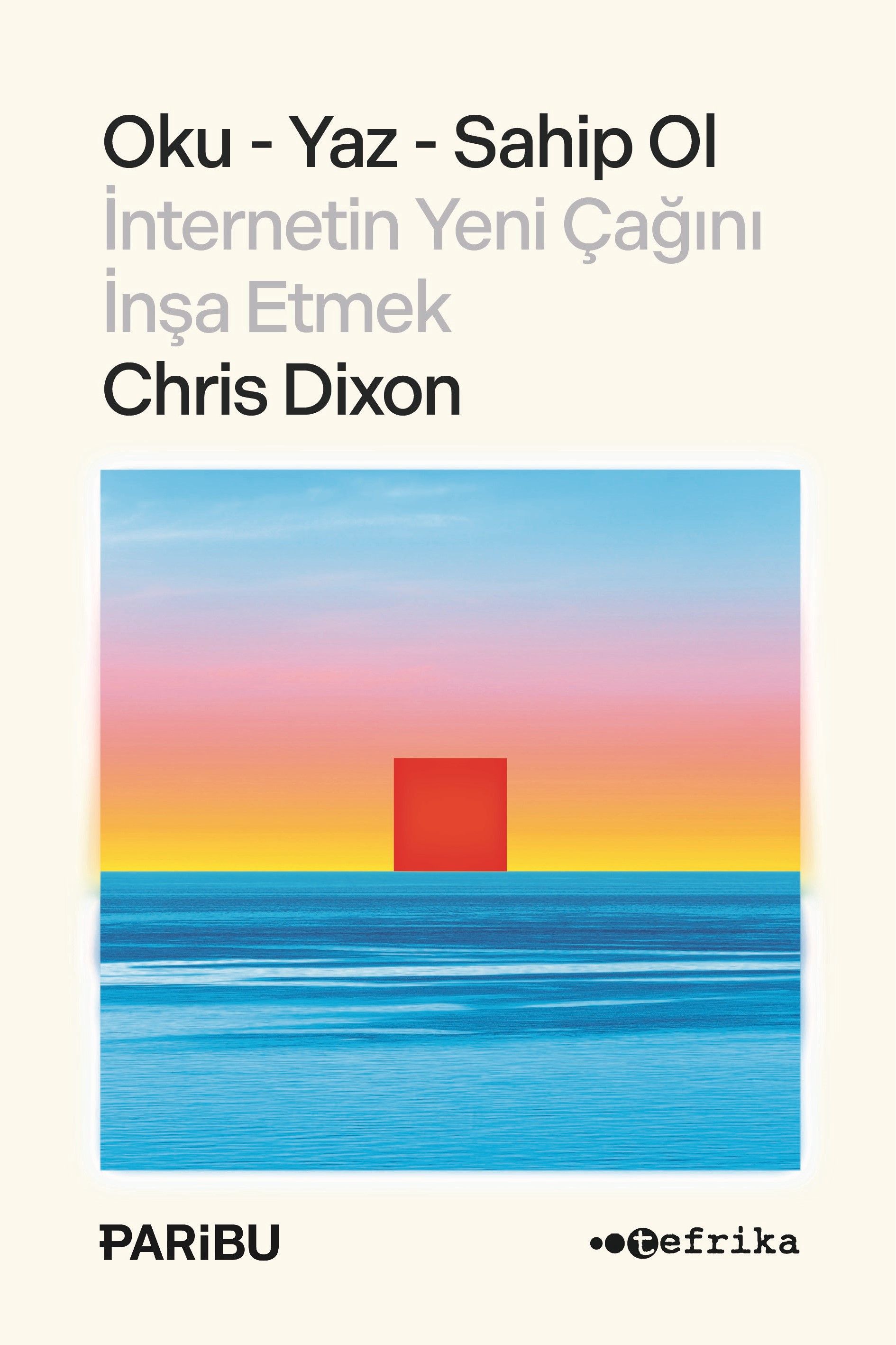 Oku-Yaz-Sahip Ol (Chris Dixon) Fiyatı, Yorumları, Satın Al - Kitapyurdu.com