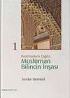Postmodern &Ccedil;ağda M&uuml;sl&uuml;man Bilincin İnşası 1