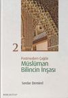 Postmodern &Ccedil;ağda M&uuml;sl&uuml;man Bilincin İnşası 2