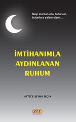 İmtihanımla Aydınlanan Ruhum