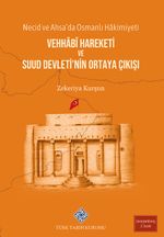 Necid ve Ahsa'da Osmanlı Hakimiyeti: Vehhabi Hareketi ve Suud Devleti'nin Ortaya Çıkışı
