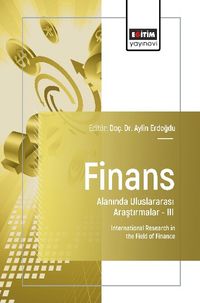 Finans Alanında Uluslararası Araştırmalar III