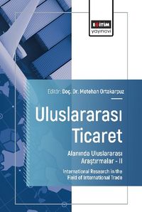 Uluslararası Ticaret Alanında Uluslararası Araştırmalar II