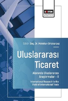 Uluslararası Ticaret Alanında Uluslararası Araştırmalar II