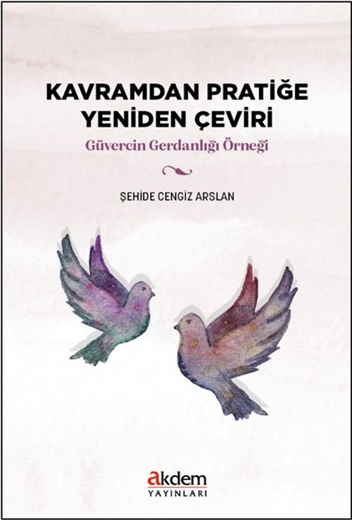 Kavramdan Pratiğe Yeniden Çeviri & Güvercin Gerdanlığı Örneği