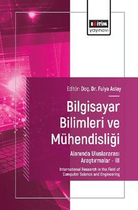 Bilgisayar Bilimleri ve Mühendisliği Alanında Uluslararası Araştırmalar III