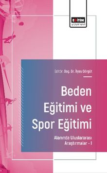 Beden Eğitimi ve Spor Eğitimi Alanında Uluslararası Araştırmalar I