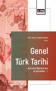 Genel Türk Tarihi Alanında Uluslararası Araştırmalar I