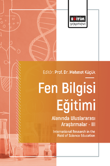 Fen Bilgisi Eğitimi Alanında Uluslararası Araştırmalar III & International Research in the Field of Science Education