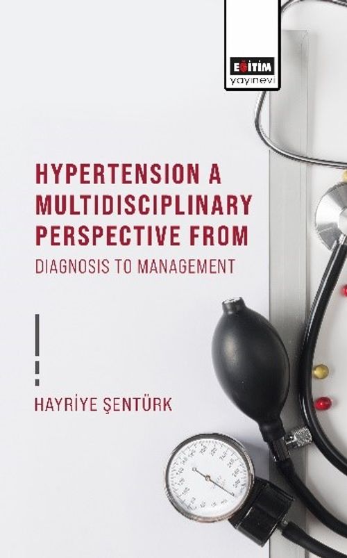 Hypertensıon A Multıdıscıplınary Perspectıve From Dıagnosıs To Management
