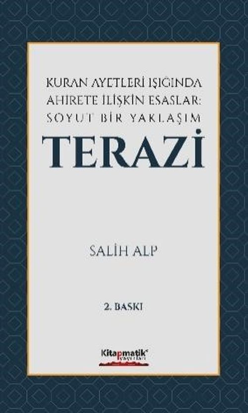 Kur'an Ayetleri Işığında Ahirete İlişkin Esaslar: Soyut Bir Yaklaşım Terazi