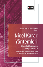 Nicel Karar Yöntemleri Alanında Uluslararası Araştırmalar –II & International Research in the Field of Quantitative Decision Methods