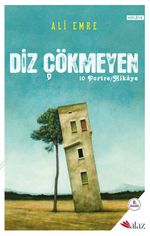 Diz Çökmeyen & 10 Hikaye / Portre