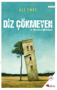 Diz Çökmeyen & 10 Hikaye / Portre