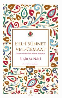 Ehl-i Sünnet Vel-Cemaat & Doğuşu ve Hakim İnanç Akımına Dönüşmesi
