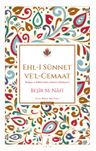 Ehl-i Sünnet Vel-Cemaat &amp; Doğuşu ve Hakim İnanç Akımına Dönüşmesi