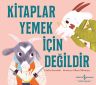 Kitaplar Yemek İçin Değildir