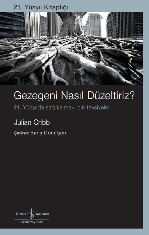 Gezegeni Nasıl Düzeltiriz? & 21. Yüzyılda Sağ Kalmak İçin Tavsiyeler