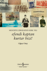 Efendi Kaptan Kurtar Bizi! – Mesudiye Zırhlısının Kırk Yılı