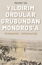 Yıldırım Ordular Grubundan Mondros'a & Komutanlar Anlaşmazlığı