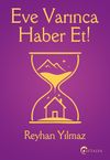 Eve Varınca Haber Et