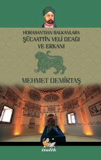 Şücaattin Veli Ocağı ve Erkanı & Horasandan Balkanlara