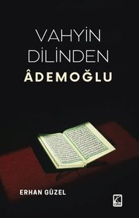 Vahyin Dilinden Ademoğlu
