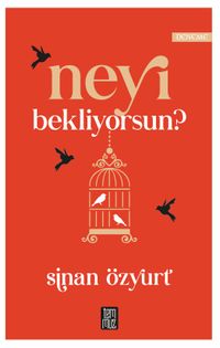 Neyi Bekliyorsun?
