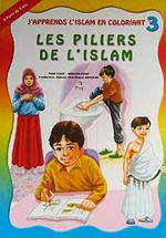 J'apprends L'islam En Coloriant-3 Les Piliers de L'islam