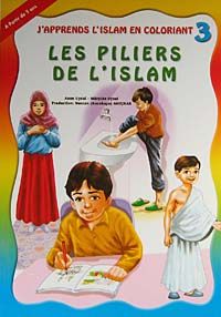 J'apprends L'islam En Coloriant-3 Les Piliers de L'islam