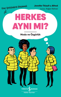 Herkes Ayni Mı? – Moda Ve Özgürlük – Genç Yetişkinlerle Düşünmek