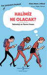 Halimiz Ne Olacak? - Teknoloji Ve Yarının İnsanı – Genç Yetişkinlerle Düşünmek 