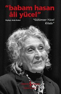 Babam Hasan Ali Yücel & Gülümser Yücel Kitabı