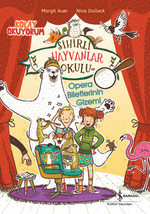 Sihirli Hayvanlar Okulu – Opera Biletlerinin Gizemi – Kolay Okuyorum 