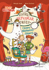 Sihirli Hayvanlar Okulu – Opera Biletlerinin Gizemi – Kolay Okuyorum 