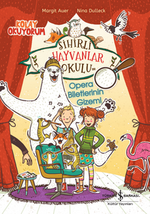 Sihirli Hayvanlar Okulu – Opera Biletlerinin Gizemi – Kolay Okuyorum 