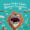 Aslana Yardim Edelim, Dişlerini Fır&ccedil;alasın!