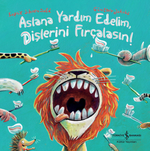 Aslana Yardim Edelim, Dişlerini Fırçalasın!