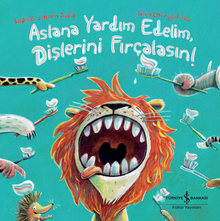 Aslana Yardim Edelim, Dişlerini Fırçalasın!