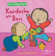 Kardeşim ve Ben / Hayatı Öğreniyorum 