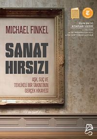 Sanat Hırsızı & Aşk, Suç ve Tehlikeli Bir Saplantının Gerçek Hikayesi