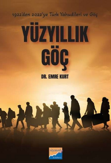Yüz Yıllık Göç & 1922'den 2022'ye Türk Yahudileri ve Göçleri