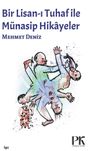 Bir Lisan-ı Tuhaf ile M&uuml;nasip Hikayeler