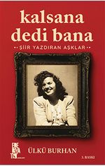 Kalsana Dedi Bana & Şiir Yazdıran Aşklar