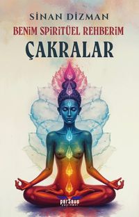 Benim Spiritüel Rehberim - Çakralar