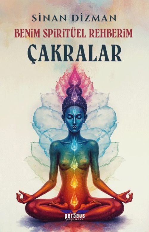 Benim Spiritüel Rehberim - Çakralar