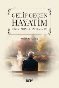 Gelip Geçen Hayatım & Kıssa Tadında Hatıralarım 