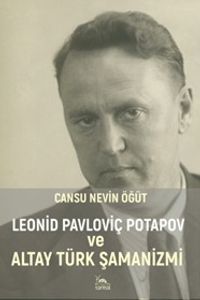 Leonid Pavloviç Potapov ve Altay Türk Şamanizmi