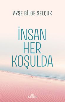 İnsan Her Koşulda