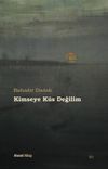 Kimseye K&uuml;s Değilim